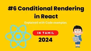 #6 Master Conditional Rendering in React | Tamil Tutorial for Beginners