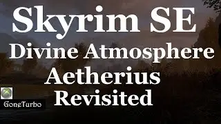 Skyrim SE- Divine Atmosphere Aetherius Revisited- Xbox One