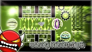 [MY FIRST INSANE DEMON!] Windy Landscape 100% + guide