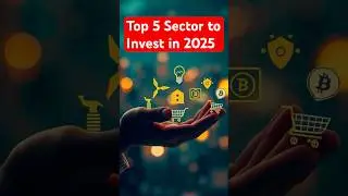 Top 5 Sectors to Invest in 2025 | Future-Proof Your Portfolio! #investing #stockmarket #short