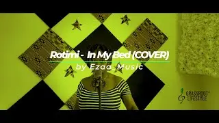 Rotimi - In My Bed (Ezaa_music Cover)