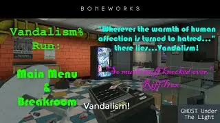 Boneworks: Vandalism% Run | Breakroom & Main Menu