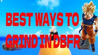 ROBLOX DBFR BEST WAY TO GRIND!!!