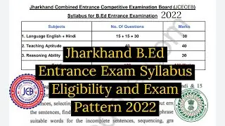 Jharkhand B.Ed Entrance Exam Syllabus, Eligibility and Exam Pattern 2022 #jceceb #jharkhandbed