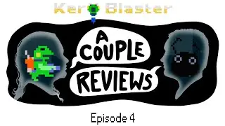 Kero Blaster (Episode 4) - A Couple Plays