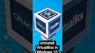 Uninstall VirtualBox in Windows 10 PC or Laptop