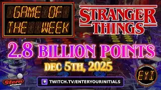 Game Of The Week - Stern Pinball's Stranger Things - 2.8 Billion Points