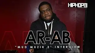 AR-AB Talks Mud Muzik 2, Rappers He Don't Fuck With, OBH & More