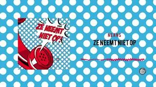 NEANS - ZE NEEMT NIET OP (PROD. KAUWBOY)
