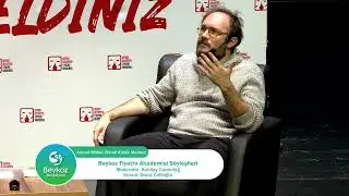 BEYKOZ TİYATRO AKADEMİSİ SÖYLEŞİLERİ KONUK: DENİZ CELİLOĞLU