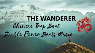 THE WANDERER 🐉🔥 | Chinese Trap Beat | Double Power Beats Music #beats #trending #musicproducer