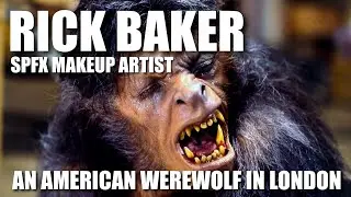 Rick Baker SPFX makeup artist - an american werewolf in London