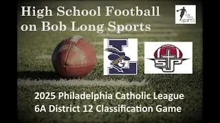 La Salle vs. St. Joseph's Prep Football (2025 Philadelphia Catholic League 6A Classification Game)