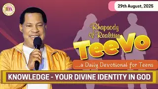 TEEVO - Knowledge - Your Divine Identity in God | 29th August 2025 | Rhapsody of Realities for Teens