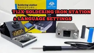 T12X SOLDERING IRON STATION & LANGUAGE SETTINGS