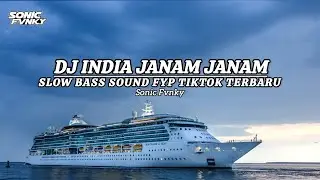 DJ INDIA JANAM JANAM SLOW BASS SOUND FYP TIKTOK TERBARU Sonic Fvnky 