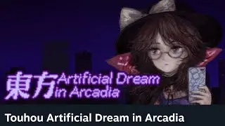 Touhou Artificial Dream in Arcadia (PC) Gameplay 4K