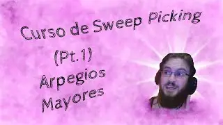 Arpegios mayores | Curso de Sweep Picking de Manolo Parra (Pt.1)