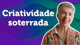 Criatividade Soterrada | UX Change by Amyris Fernandez