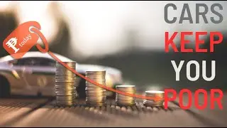 Why Cars Keep You Poor
