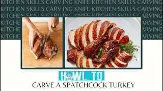 How To Carve a Spatchcock Turkey - Butterfly Turkey - Quick & Simple Guide   (Cooking Skills)