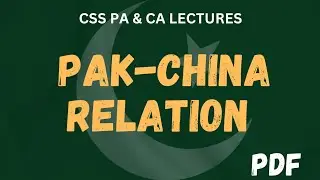 PDF|Pakistan china relations css|pak-china relations|current affairs lecture|pak affairs lectures