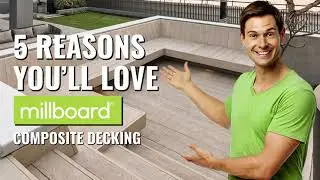 5 Reasons You'll Love Millboard Composite Decking