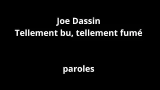 Joe Dassin-Tellement bu, tellement fumé-paroles