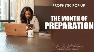 Prophetic Pop-up: The Month of PREPARATION