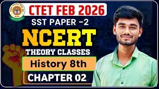 CTET Feb 2026 | CTET SST Paper 2 | CTET NCERT History 8th | CTET Social Science #02 By Rakesh