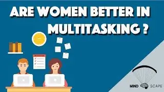 are women better in multitasking than men ?