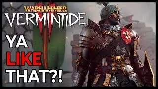 [Vermintide 2] YA LIKE THAT?!