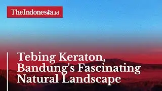 Tebing Keraton, Bandung's Fascinating Natural Landscape