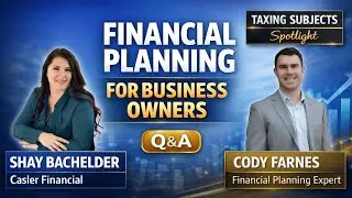 Taxing Subjects with Cody Farnes: Retirement Planning and Business Valuation