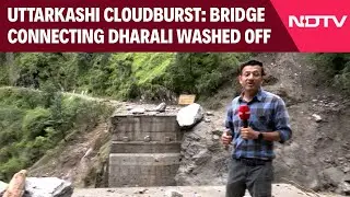 Uttarakhand News | The Real Picture Of Uttarkashi: Bridge Connecting Dharali Washed Off