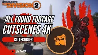 ALL FOUND FOOTAGE 📹 COLLECTIBLES 4K CUTSCENES  - The Division 2
