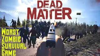 DEAD MATTER is The Fyre Festival of Early Access Zombie Survival Games | $9+ Million Disaster
