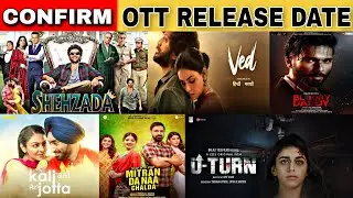 Bloody Daddy | U Turn | Ved | Kali Jotta | Shehzada | Mitran Da Naa Chalda |Ott Release Date Confirm