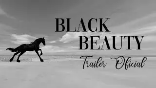 🤍 BLACK BEAUTY 🤍 trailer Oficial