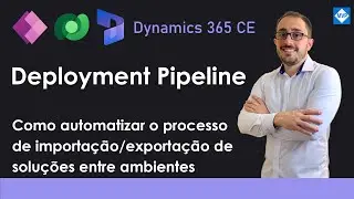 Como automatizar o processo de deploy utilizando o Deployment pipeline #powerplatform #dynamics365ce