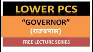 LOWER PCS : L -11 POLITY - GOVERNOR | UPPCS 2019