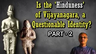 02 Hinduness of Vijayanagara Empire | Is it a questionable identity? Anveshi History Special