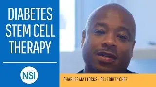 Charles Mattocks Celebrity Chef (Diabetes Treatment) | NSI Stem Cell Patient