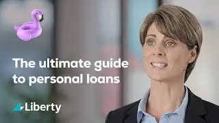 The ultimate guide to personal loans | Liberty Financial