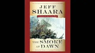 Smoke at Dawn: A Novel of the Civil War - Jeff Shaara