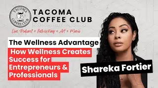 Radical Self-Love, Equity, and Full-Spectrum Wellness with Lovely Moreno | Tacoma Coffee Club
