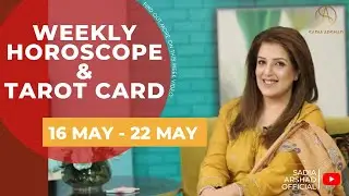 Weekly Horoscope | 16th May - 22nd May 2022 | Ye Hafta Kaisa Rahe Ga | Tarot Card