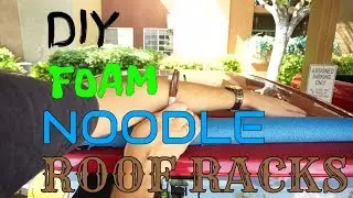 How to make DIY Foam Noodle Roof Racks for under $10