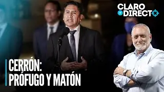 Vladimir Cerrón: prófugo y matón | Claro y Directo con Álvarez Rodrich