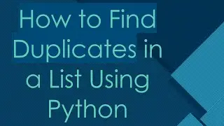 How to Find Duplicates in a List Using Python